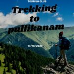 Trekking To Pullikanam